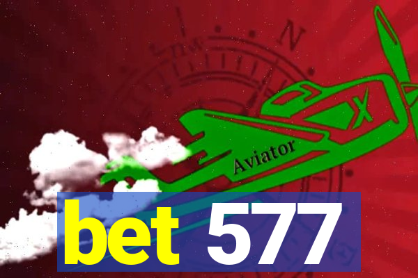 bet 577